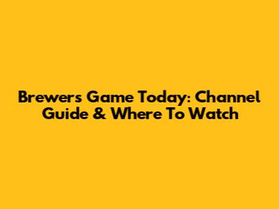 Brewers Game Today: Channel Guide & Where To Watch