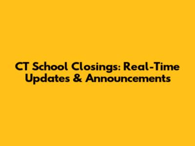 CT School Closings: Real-Time Updates & Announcements