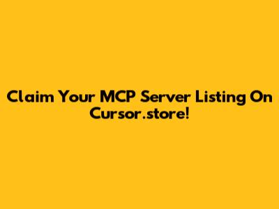 Claim Your MCP Server Listing On Cursor.store!