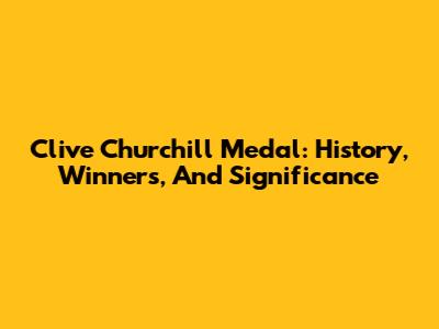 Clive Churchill Medal: History, Winners, And Significance