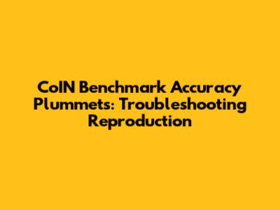 CoIN Benchmark Accuracy Plummets: Troubleshooting Reproduction