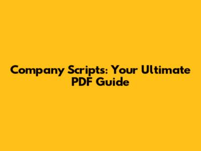Company Scripts: Your Ultimate PDF Guide