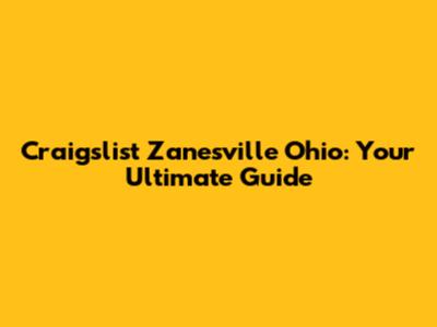 Craigslist Zanesville Ohio: Your Ultimate Guide