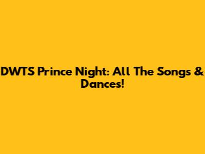 DWTS Prince Night: All The Songs & Dances!