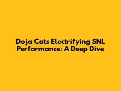 Doja Cat's Electrifying SNL Performance: A Deep Dive