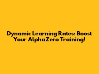 Dynamic Learning Rates: Boost Your AlphaZero Training!