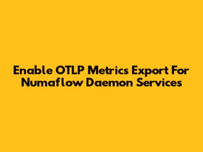 Enable OTLP Metrics Export For Numaflow Daemon Services