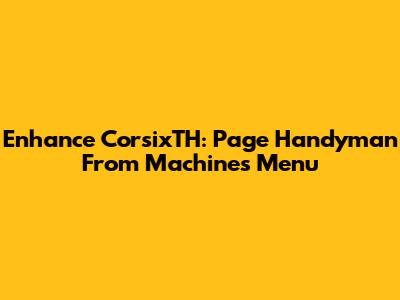 Enhance CorsixTH: Page Handyman From Machines Menu