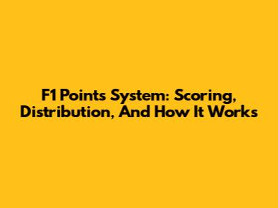 F1 Points System: Scoring, Distribution, And How It Works