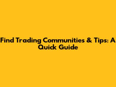 Find Trading Communities & Tips: A Quick Guide