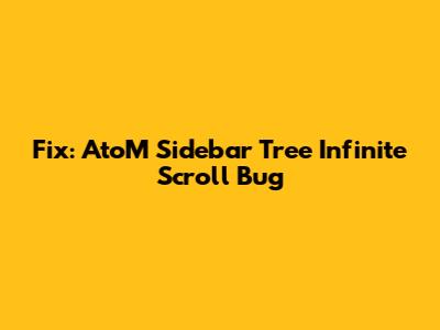 Fix: AtoM Sidebar Tree Infinite Scroll Bug