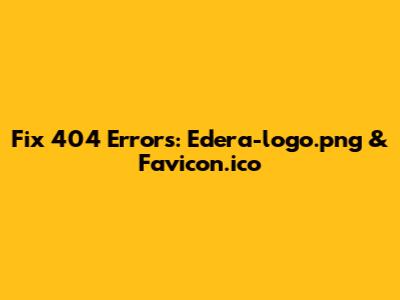 Fix 404 Errors: Edera-logo.png & Favicon.ico