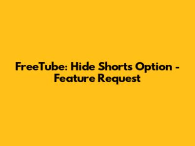 FreeTube: Hide Shorts Option - Feature Request