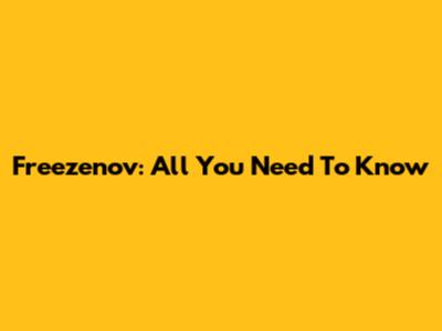 Freezenov: All You Need To Know