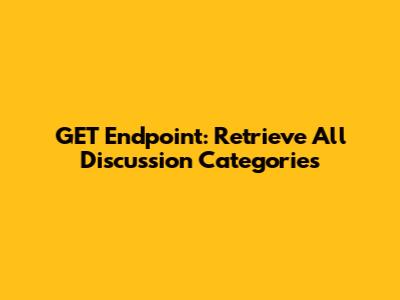 GET Endpoint: Retrieve All Discussion Categories