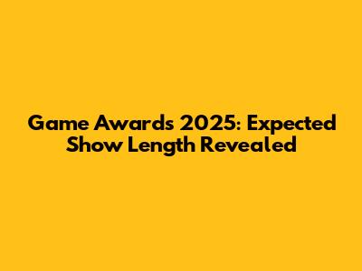Game Awards 2025: Expected Show Length Revealed