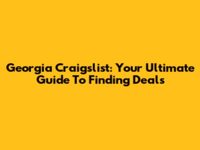 Georgia Craigslist: Your Ultimate Guide To Finding Deals