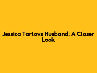 Jessica Tarlov's Husband: A Closer Look