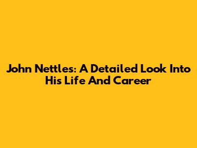 John Nettles: A Detailed Look Into His Life And Career