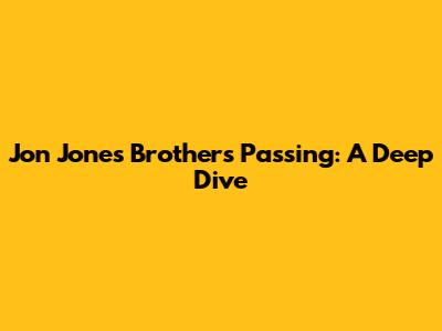 Jon Jones' Brother's Passing: A Deep Dive