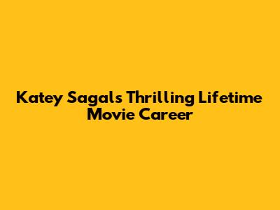 Katey Sagal's Thrilling Lifetime Movie Career