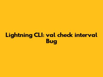 Lightning CLI: `val_check_interval` Bug