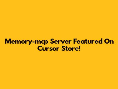 Memory-mcp Server Featured On Cursor Store!