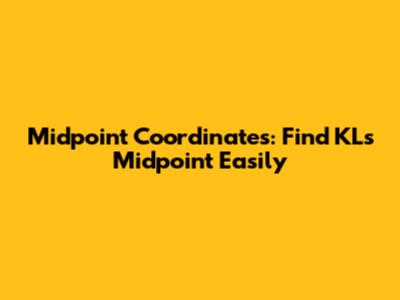 Midpoint Coordinates: Find KL's Midpoint Easily