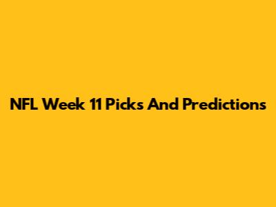 NFL Week 11 Picks And Predictions