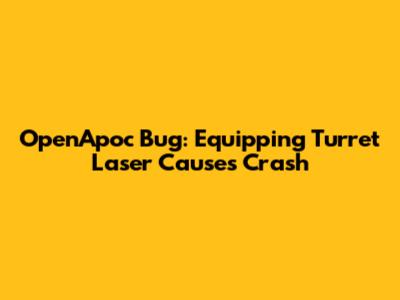 OpenApoc Bug: Equipping Turret Laser Causes Crash