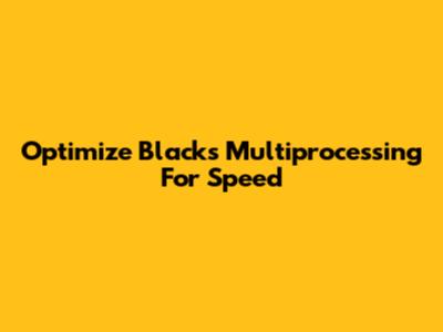 Optimize Black's Multiprocessing For Speed