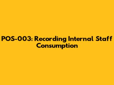 POS-003: Recording Internal Staff Consumption