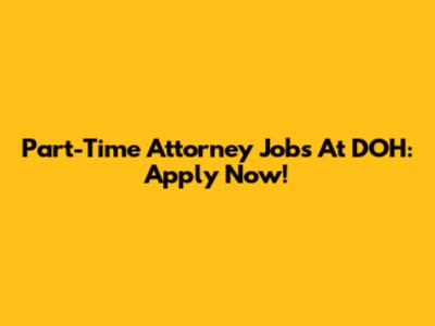 Part-Time Attorney Jobs At DOH: Apply Now!