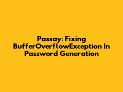 Passay: Fixing BufferOverflowException In Password Generation