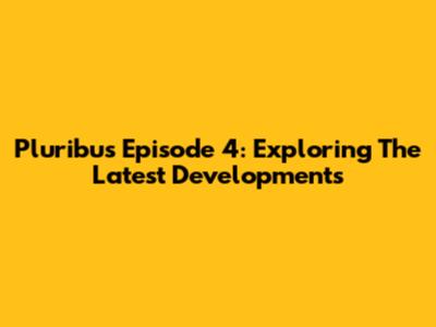 Pluribus Episode 4: Exploring The Latest Developments