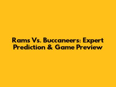Rams Vs. Buccaneers: Expert Prediction & Game Preview