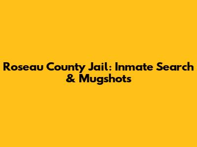 Roseau County Jail: Inmate Search & Mugshots