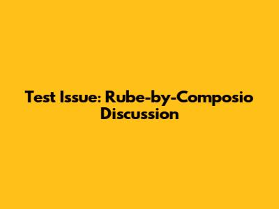 Test Issue: Rube-by-Composio Discussion