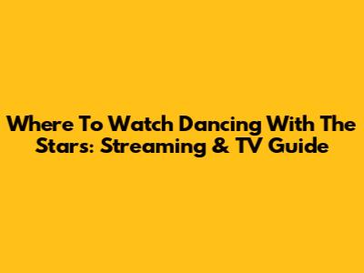 Where To Watch Dancing With The Stars: Streaming & TV Guide